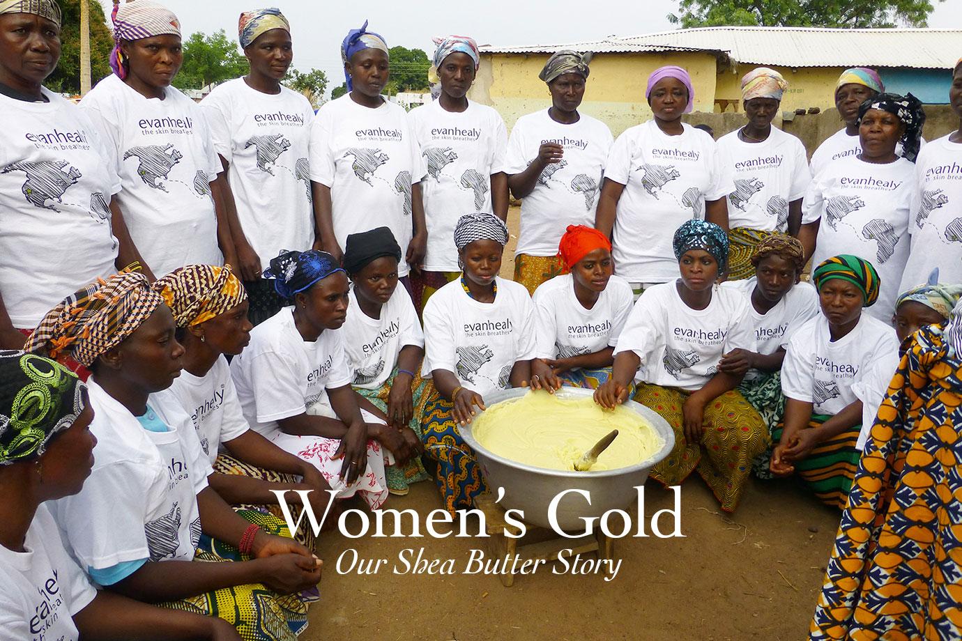 Women stirring shea butter in a large bowl in Ghana, wearing evanhealy T-shirts and colorful headwraps, overlaid headline Women’s Gold