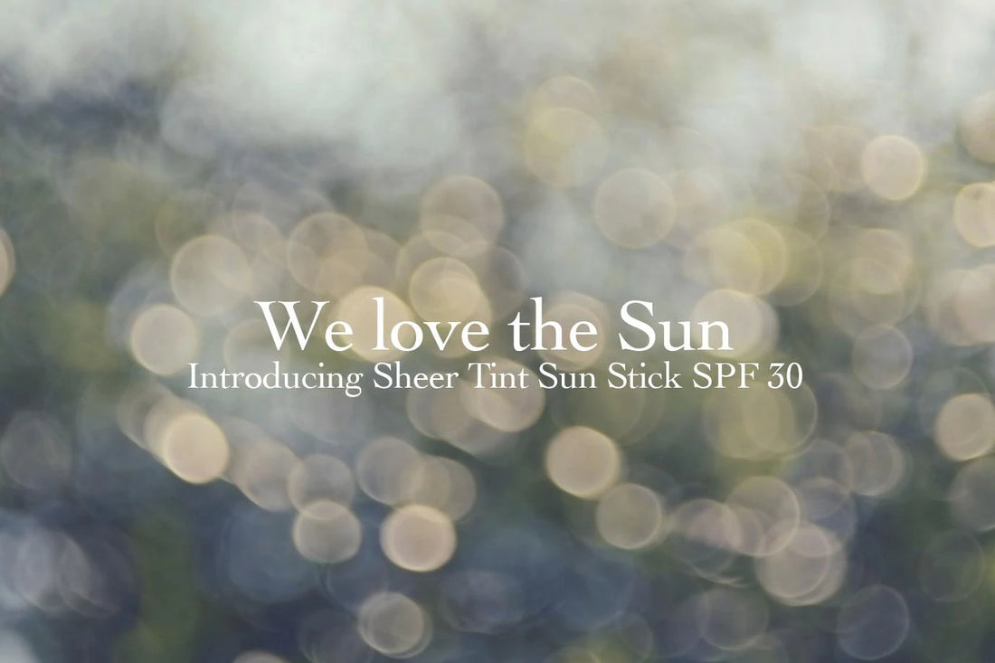 We love the sun! ~ Introducing Sheer Tint Sun Stick SPF 30