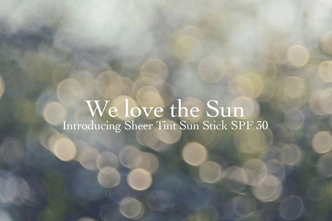 We love the sun! ~ Introducing Sheer Tint Sun Stick SPF 30